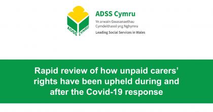 Rapid review of how unpaid carers' rights have been upheld during and after the Covid-19 response