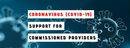UPDATED Coronavirus (Covid-19): Support for Commissioned Providers