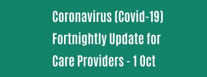 CORONAFEIRWS (COVID-19): DIWEDDARIAD PYTHEFNOSOL I DDARPARWYR GOFAL - 1 HYDREF